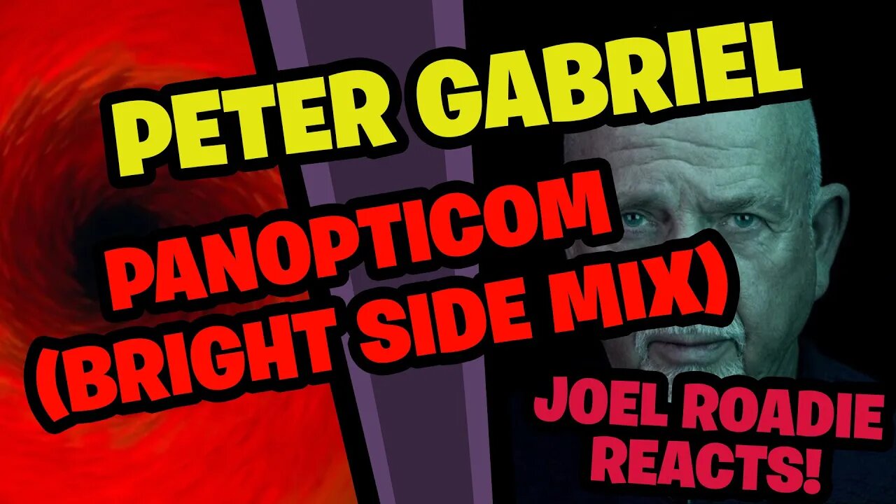 Peter Gabriel - Panopticom (Bright Side Mix) - Roadie Reacts