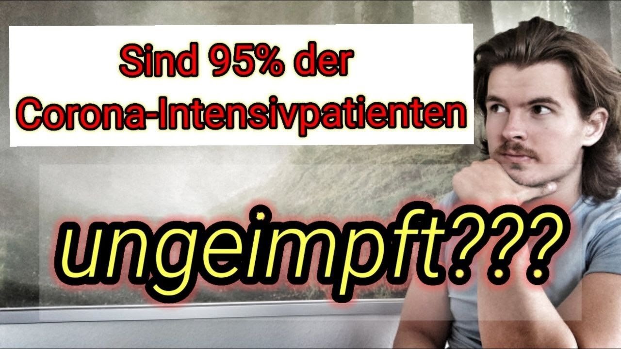 Sind 95% der Corona-Intensivpatienten UNGEIMPFT? Der nächste Betrug?!?