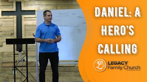 Daniel: A Hero's Calling