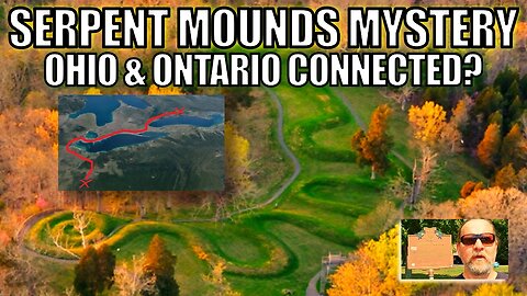 Serpent Mound Ohio & Ontario: Ancient Connection Explored