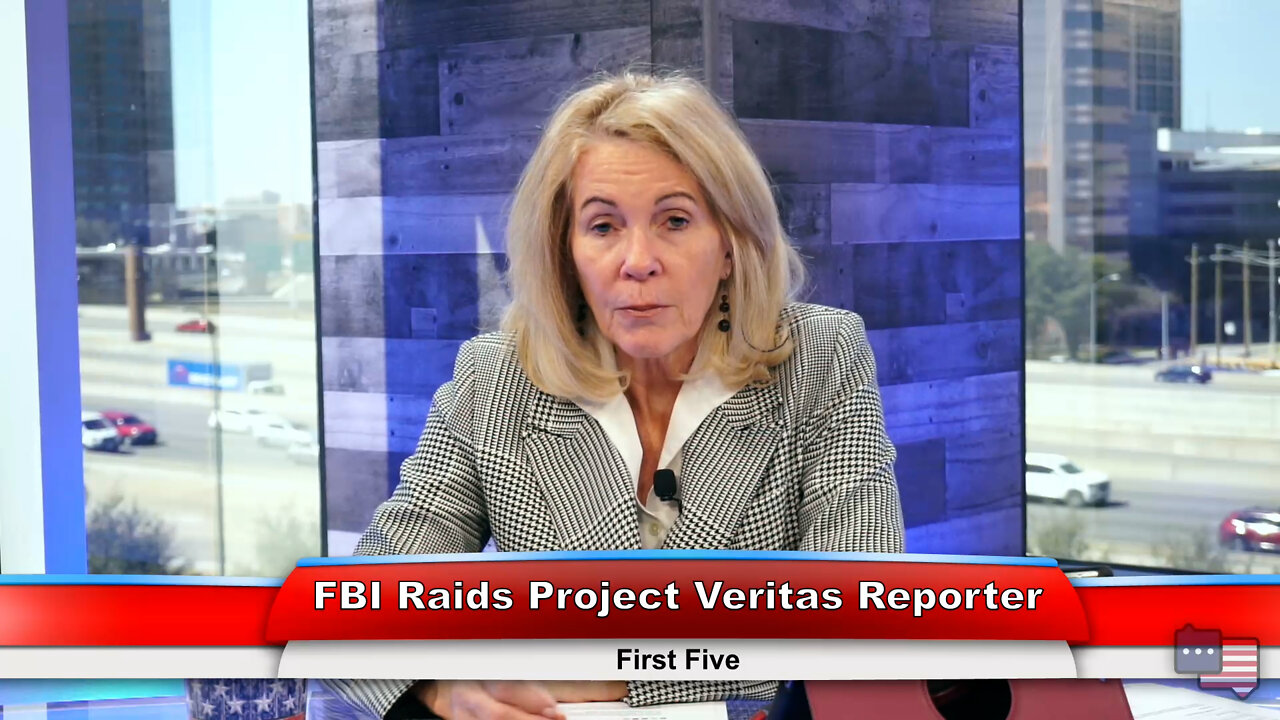 FBI Raids Project Veritas Reporter | First Five 3.16.22