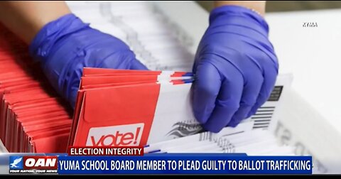 Yuma School Board Member To Plead Guilty To Ballot Trafficking