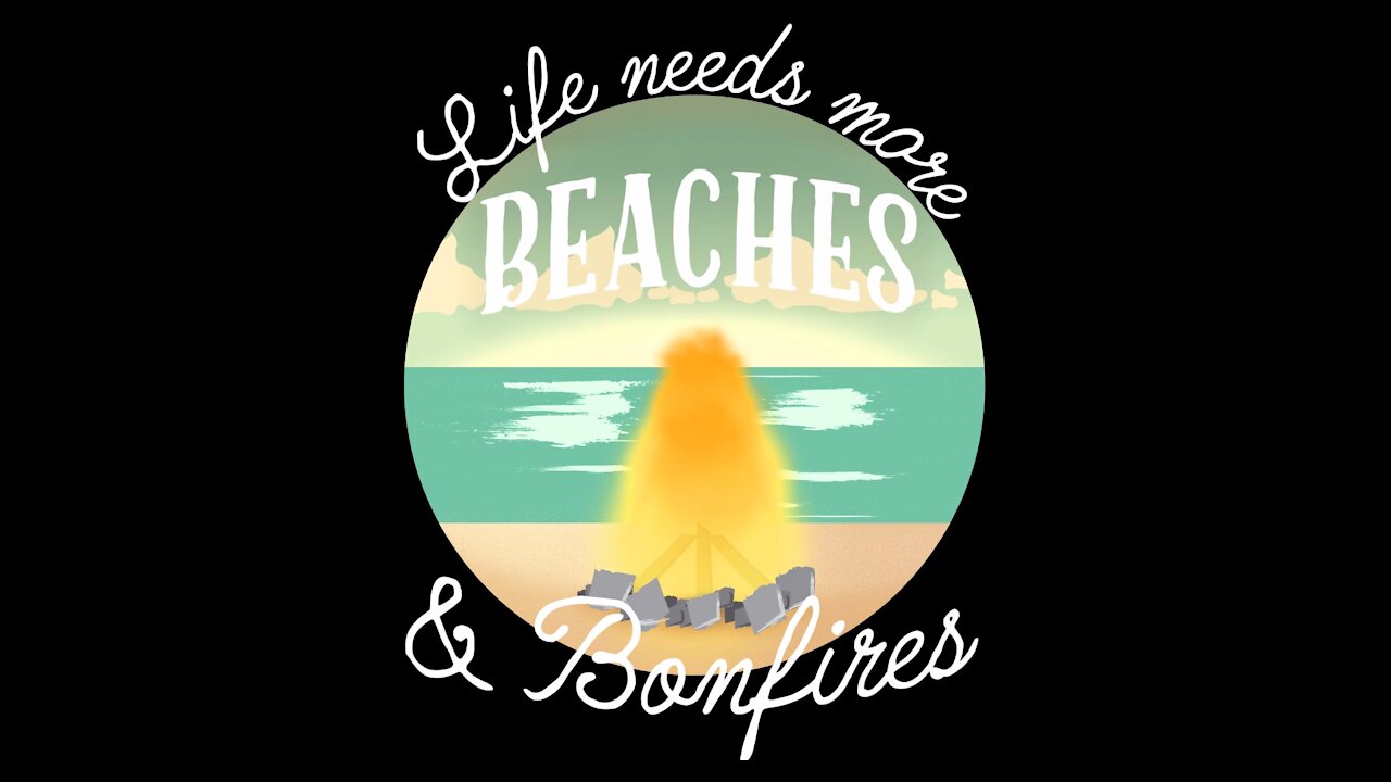 Life Needs More Beaches And Bonfires [GMG Originals]