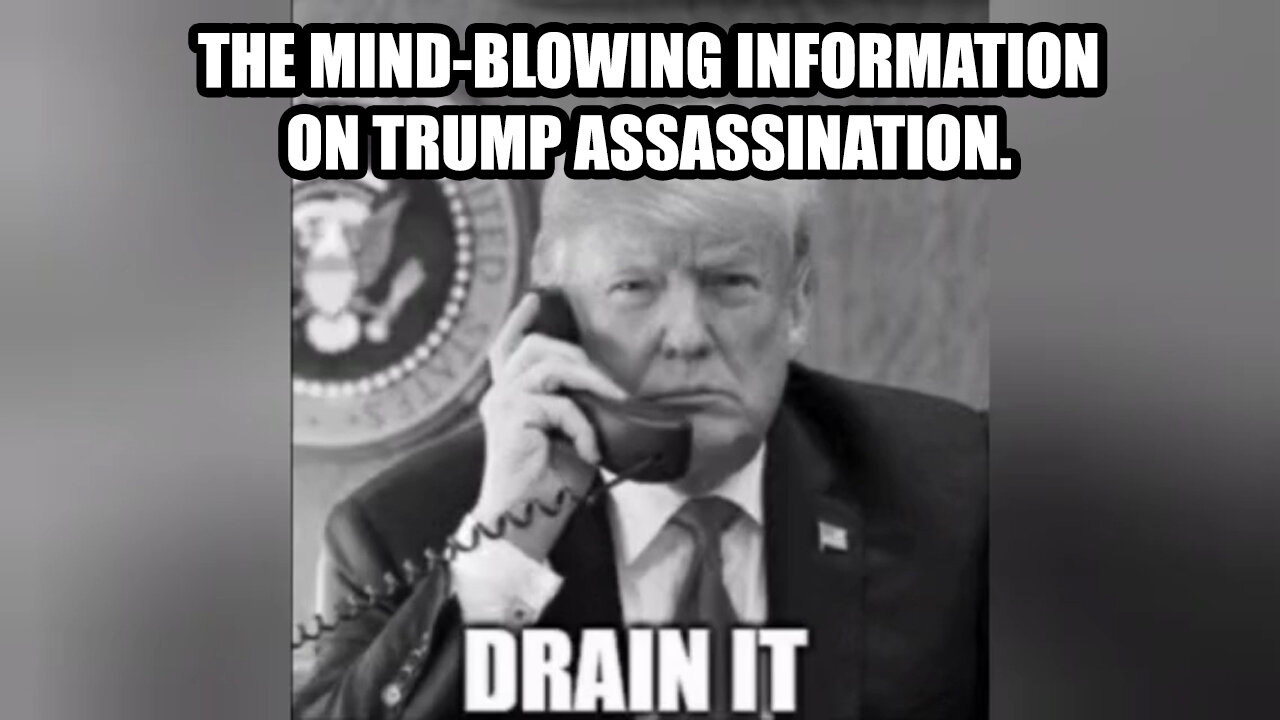 The Mind-Blowing Information on Trump Assassination.