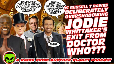 Is Russell T Davies Trying To Deliberately Overshadow Jodie Whittaker’s Exit From Doctor Who???