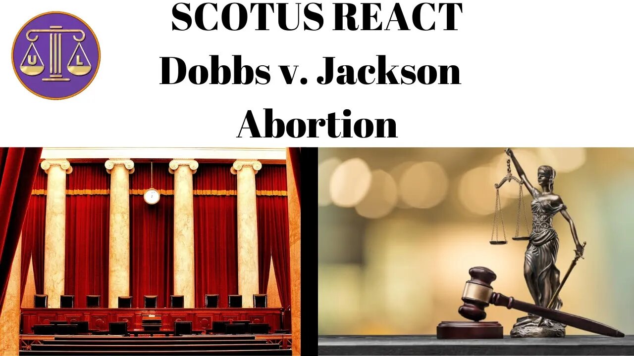 Abortion about to end? Dobbs v. Jackson Women’s Health Organization SCOTUS REACT