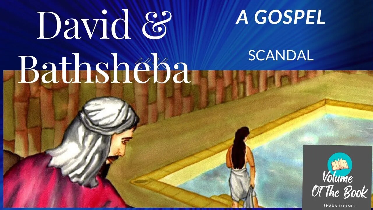 David and Bathsheba: Scandal of the Gospel.