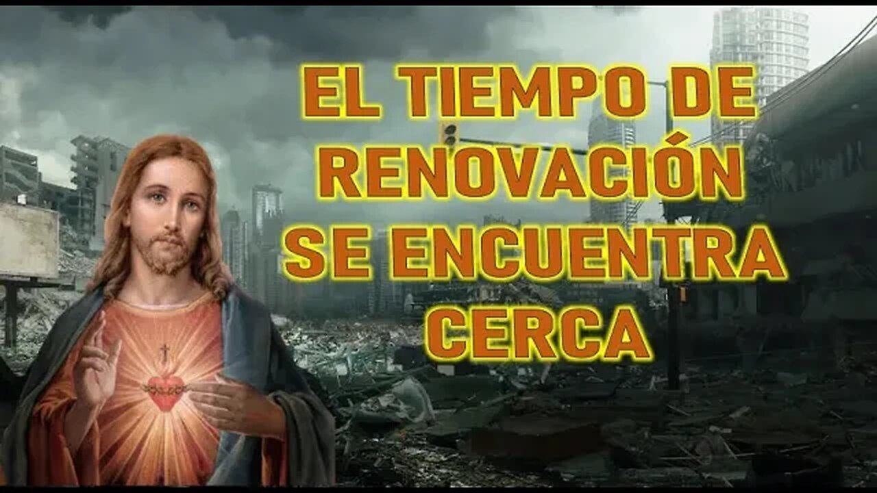 EL TIEMPO DE RENOVACIÓN SE ENCUENTRA CERCA - MENSAJE DE JESÚS A ANNA