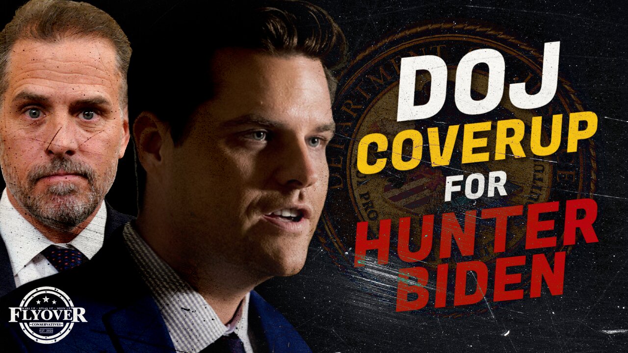 Gaetz Nukes DOJ for Covering Up for Hunter Biden | Flyover Clip