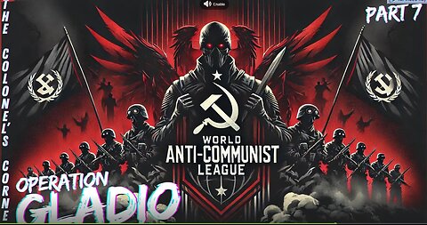 OPERATION GLADIO - PART 37 - 'WORLD ANTI COMMUNIST LEAGUE - PART 8' - EP.367_2