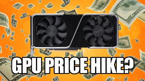 NVIDIA GPU Price Increase | Hey Why Not Right?