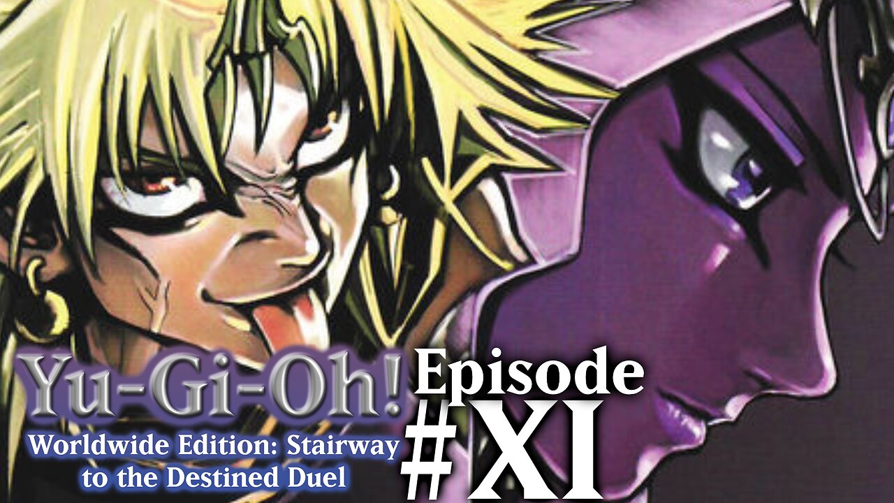 YGO: WorldWideEdition: Stairway to the Destined Duel: Episode #11: Tea? BAKURA?!