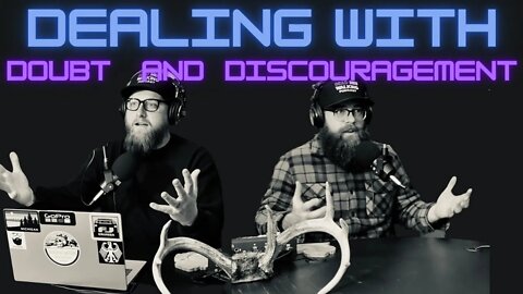 Dead Men Walking Podcast: Dealing with Doubt & Discouragement