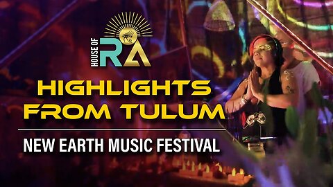 Highlights from Tulum - New Earth Music Festival