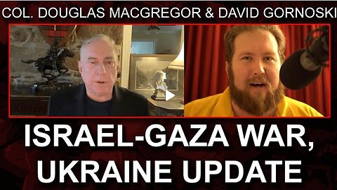 Col. Douglas Macgregor "What’s Going on with the Israel-Gaza War"