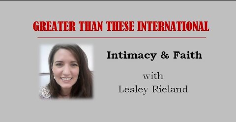 Intimacy & Faith (Lesley Rieland, Greater Than These International)