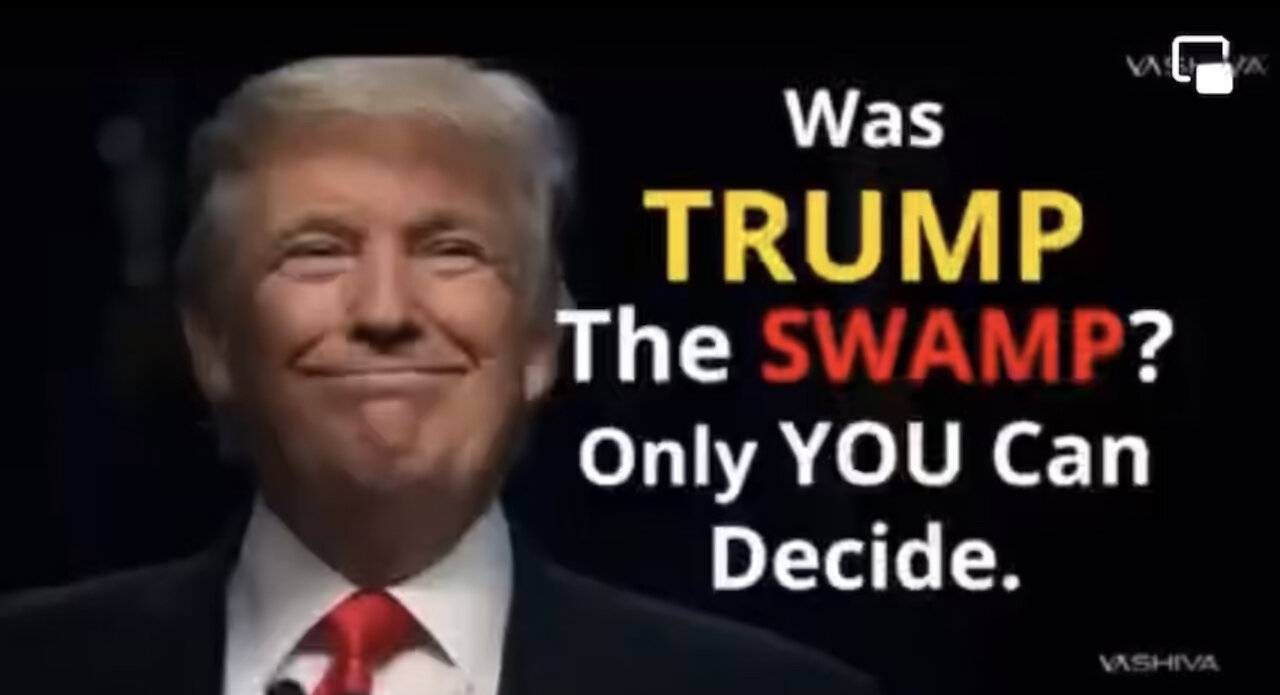 Was Trump the Sawmp. Only you can decide.