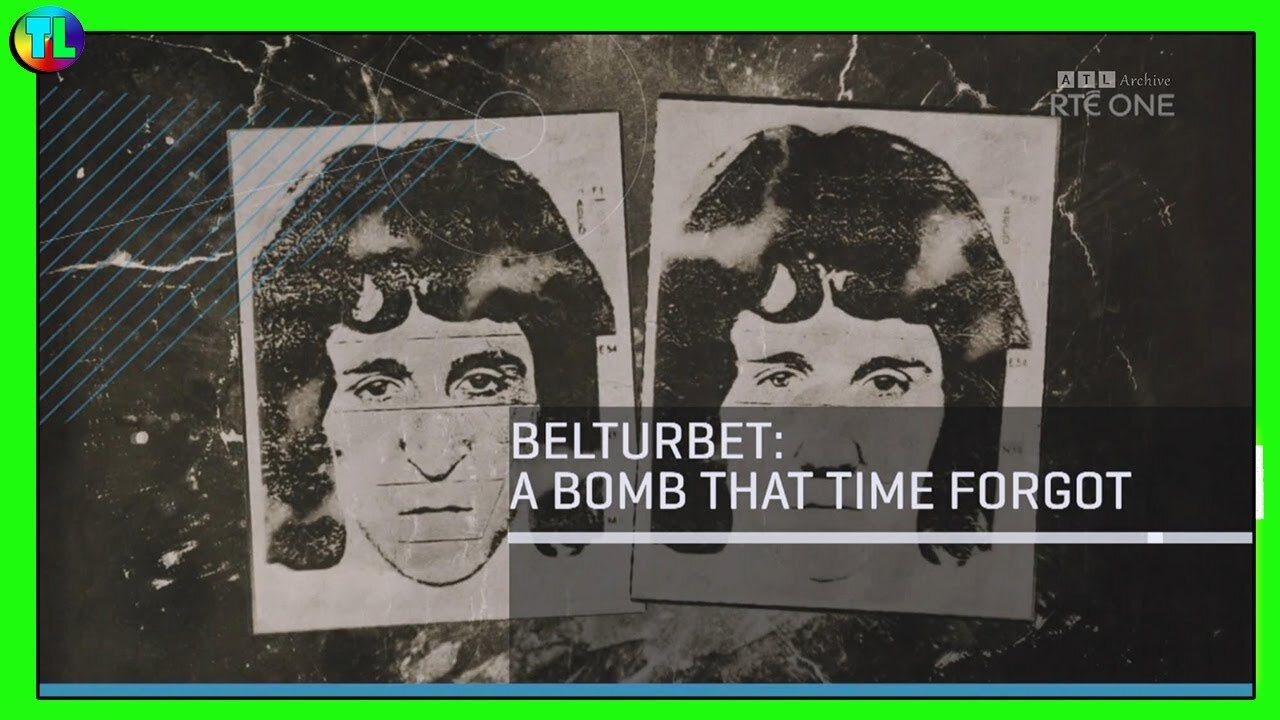 RTÉ Investigates: Belturbet, A Bomb That Time Forgot - Troubles Documentary