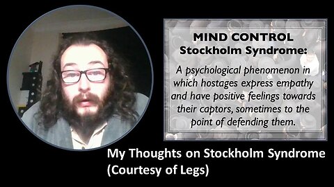My Thoughts on Stockholm Syndrome (Courtesy of Legs)