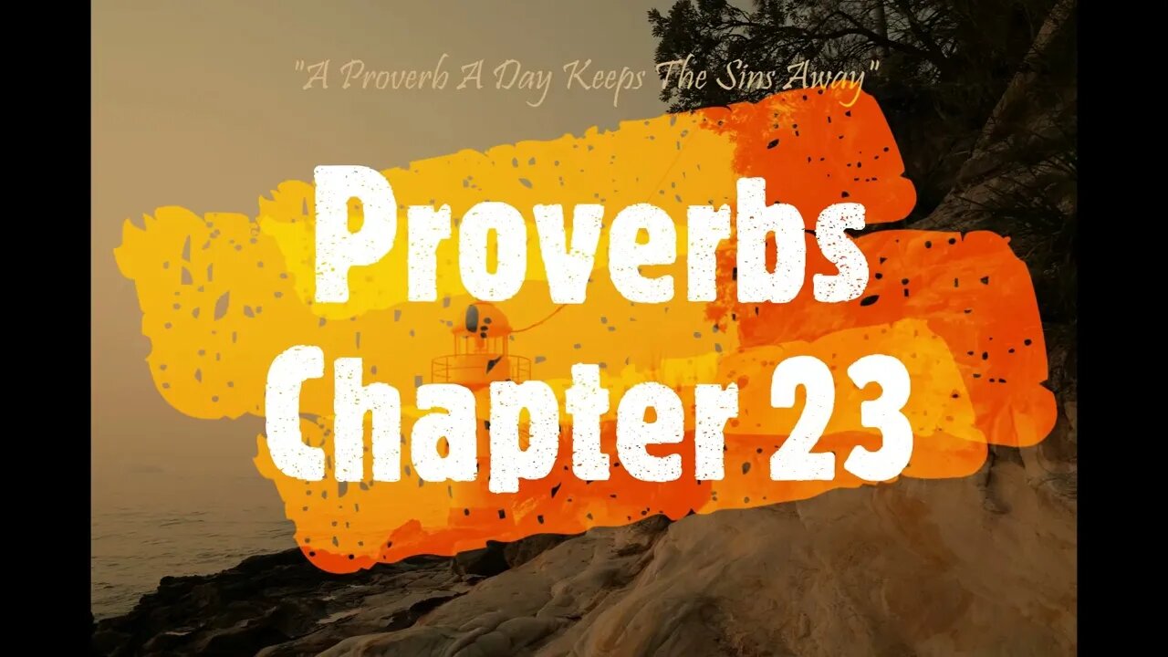 A Proverb A Day Keeps the Sins Away (Proverbs 23 - May 23, 2023)