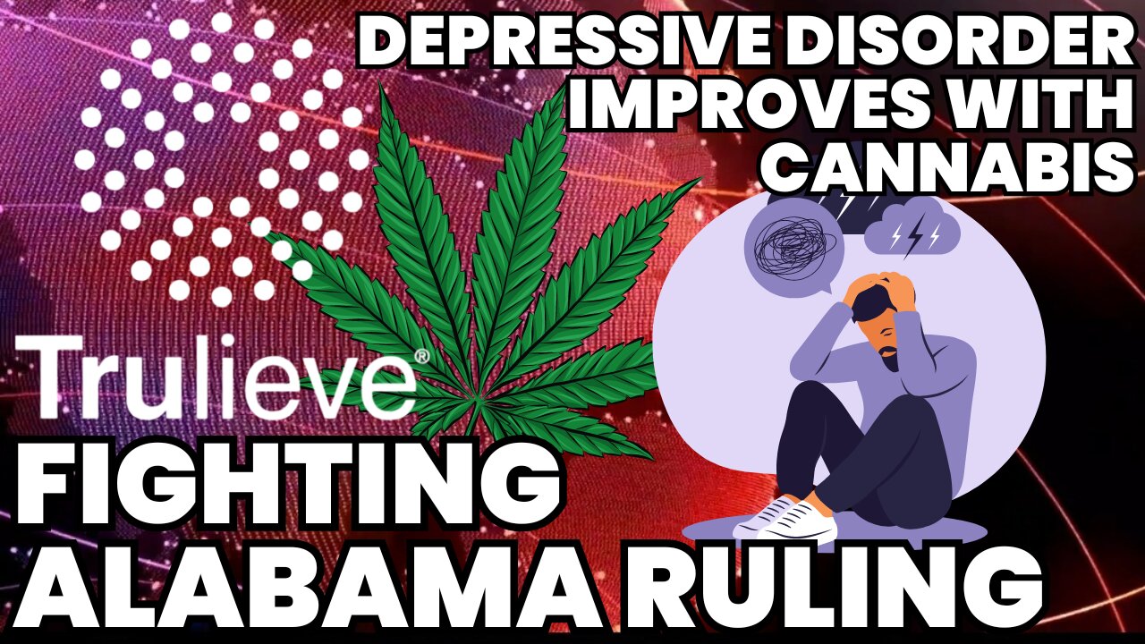 Cannabis improves Major Depressive Disorder symptoms, Trulieve appeals Alabama’s restraining order