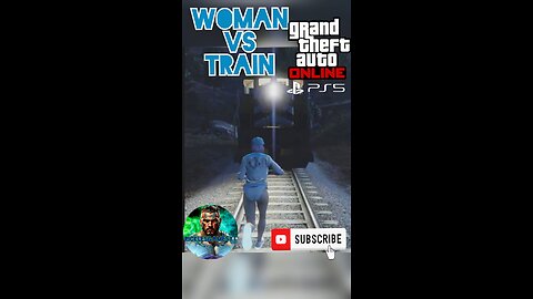 GTAOnline "Woman VS Train"