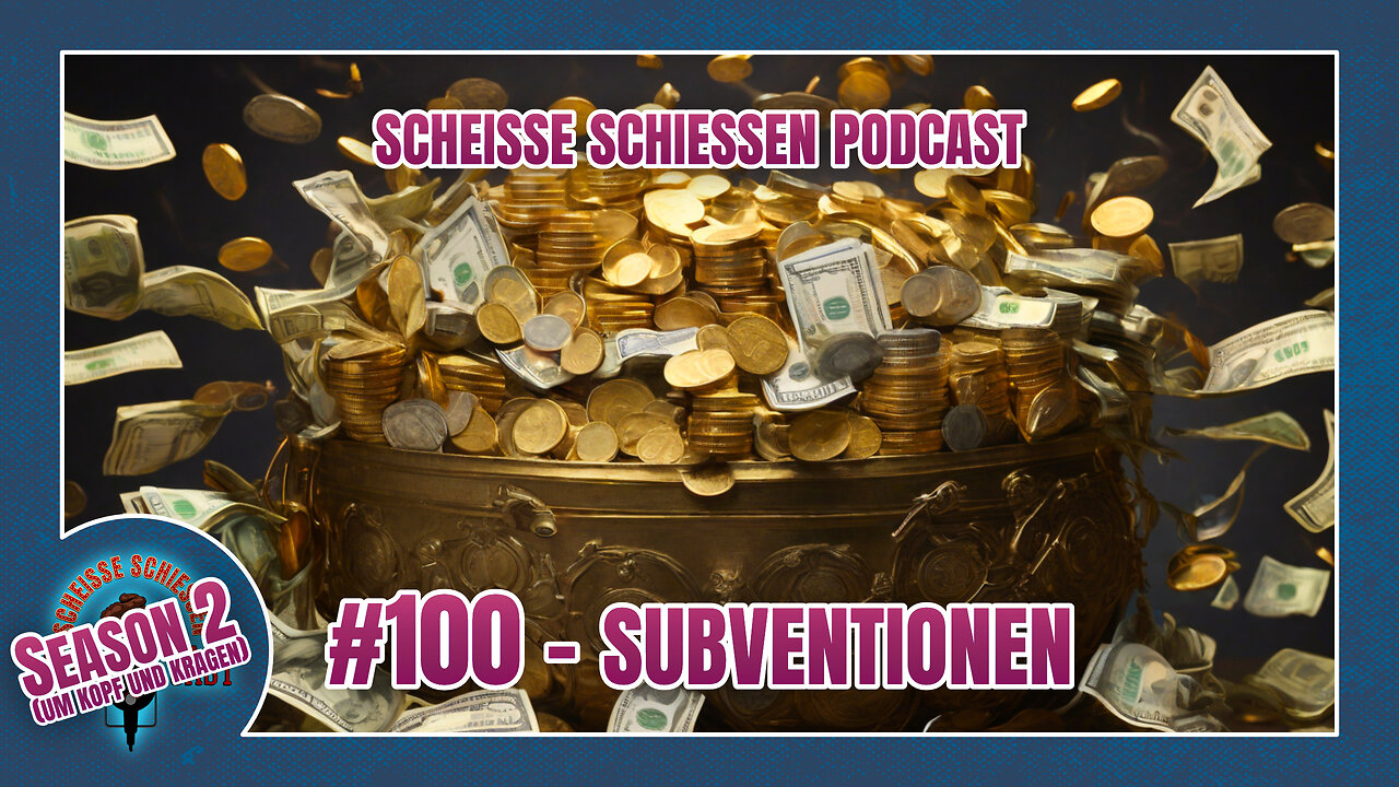 Scheisse Schiessen Podcast #100 - Subventionen