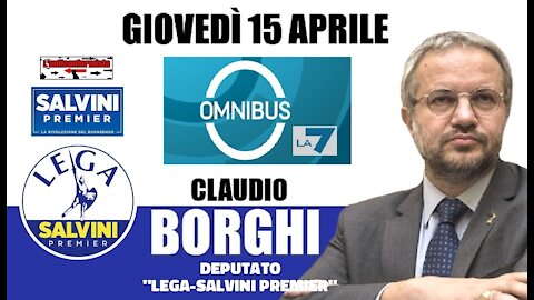 🔴 Interventi dell'On. Claudio Borghi ospite a "Omnibus" del 15/04/2021.