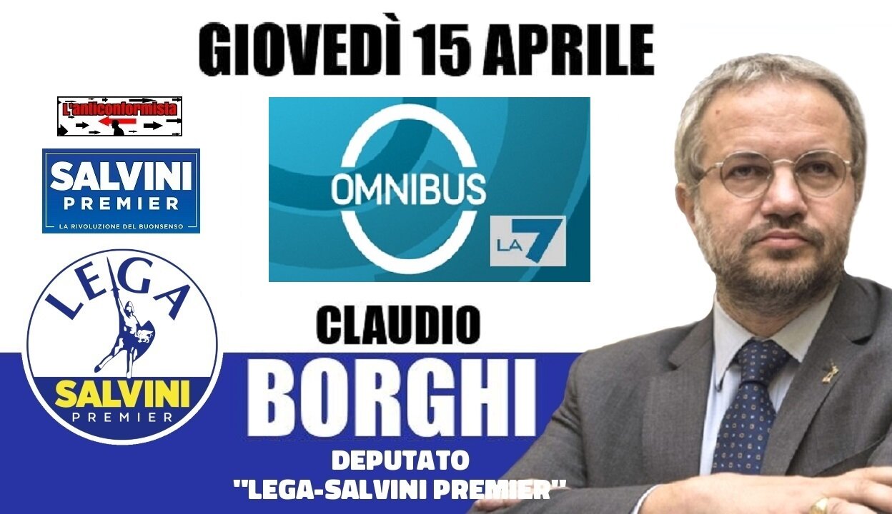 🔴 Interventi dell'On. Claudio Borghi ospite a "Omnibus" del 15/04/2021.