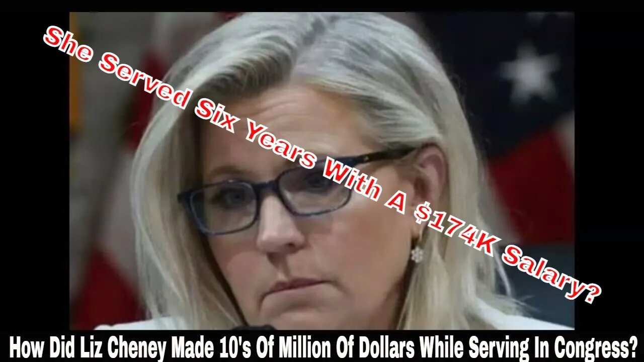 Liz Cheney Made 10's Of Million Of Dollars While Serving In Congress On A $174K Yearly Salary?