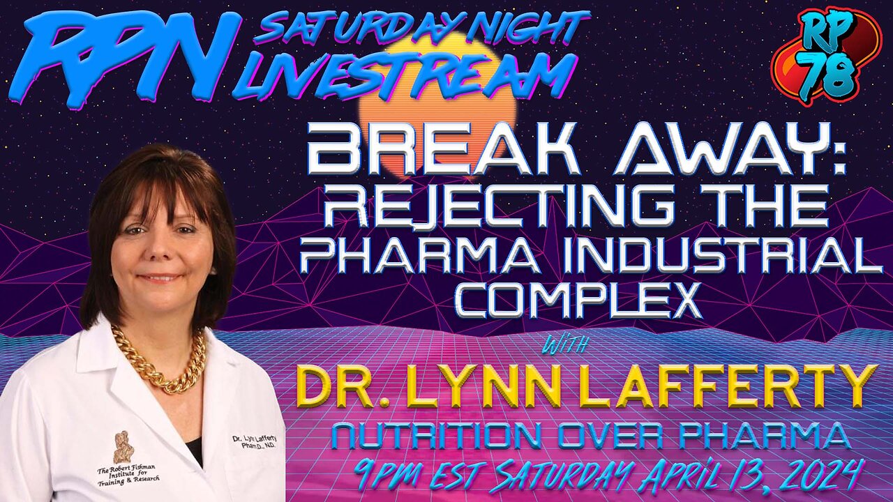 Pharmaceutical Break Away - Investigate Your Health with Dr. Lynn Lafferty on Sat. Night Livestream