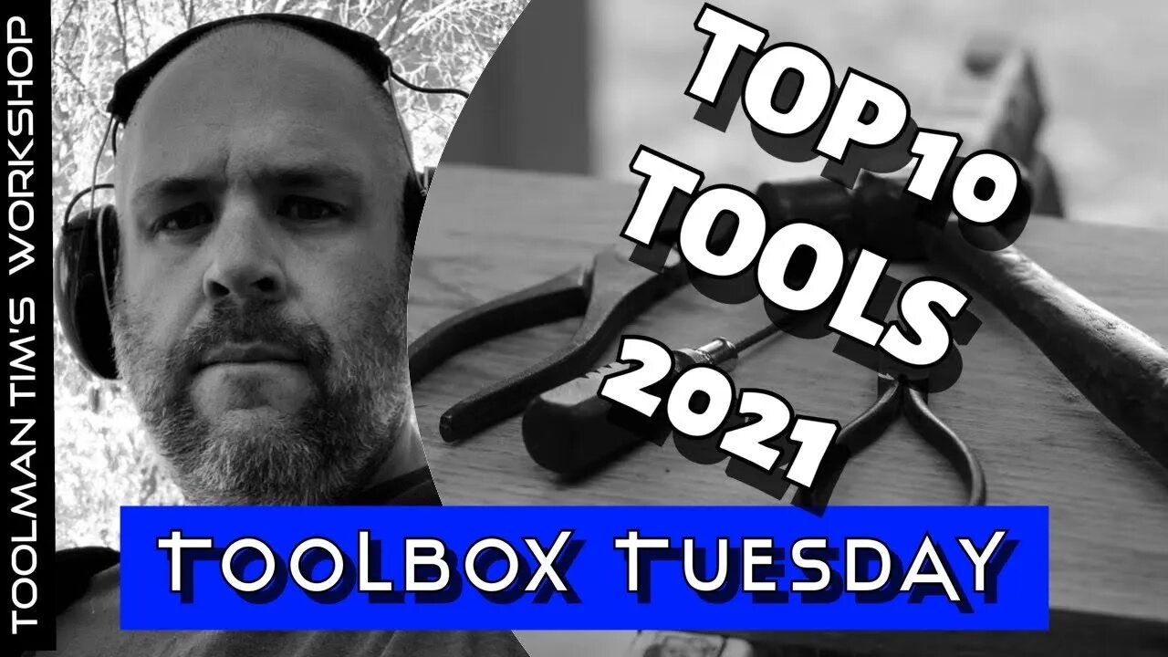 TOOLMAN TIM’S TOP 10 TOOL PURCHASES 2021 - Part 1