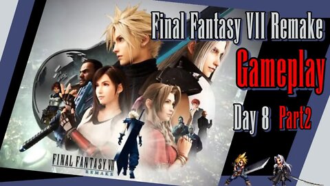 Final Fantasy 7 Remake Day 8, Part 2, Chapter 13 Side quests and More! LETS PLAY!