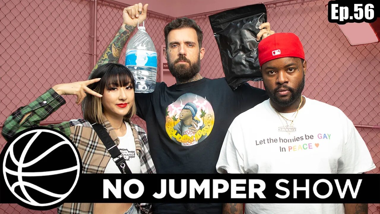 The No Jumper Show Ep. 56