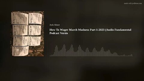 How To Wager March Madness Part 1-2023 (Audio Fundamental Podcast Versio