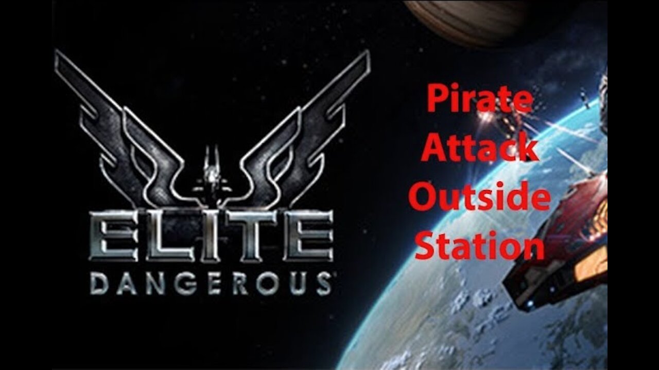 Elite Dangerous: Day To Day Grind - Pirate Attack Outside Station - [00011]