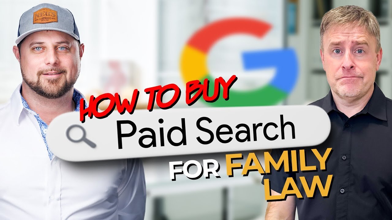 How to Buy Paid Search for Family Law with Tony Karls