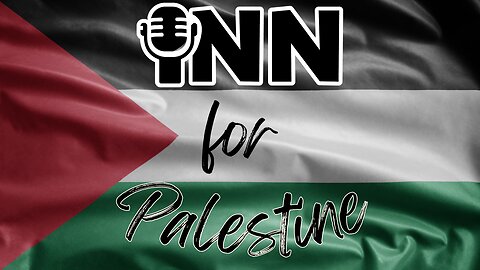 INN for Palestine: INN News Clip Show @GetIndieNews