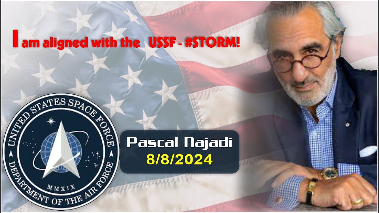 Pascal Najadi: I am aligned with the 🇺🇸USSF - #STORM!