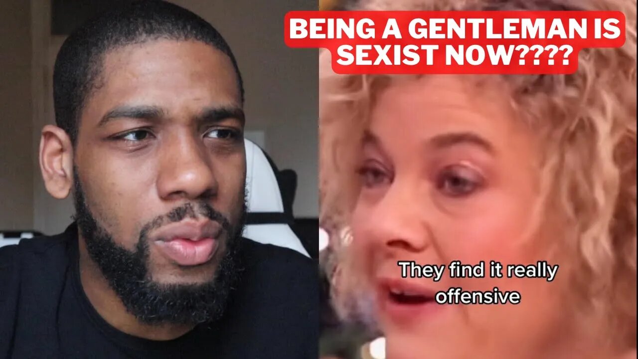 Crazy Feminist Says Being a Chivalrous Gentleman Is Sexist
