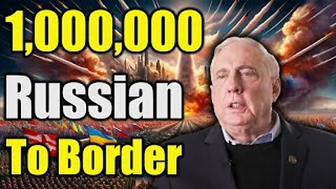 Douglas Macgregor Shocking Reveals: "1,000,000 Russian Soldiers Marching to Polish Border"