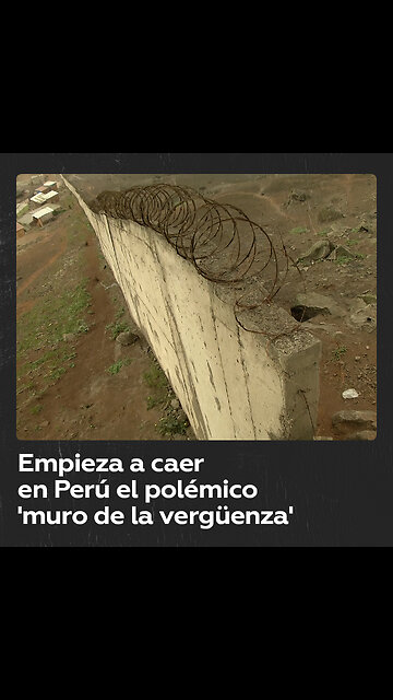 El ‘muro de la vergüenza’ comienza a ser derribado en Lima