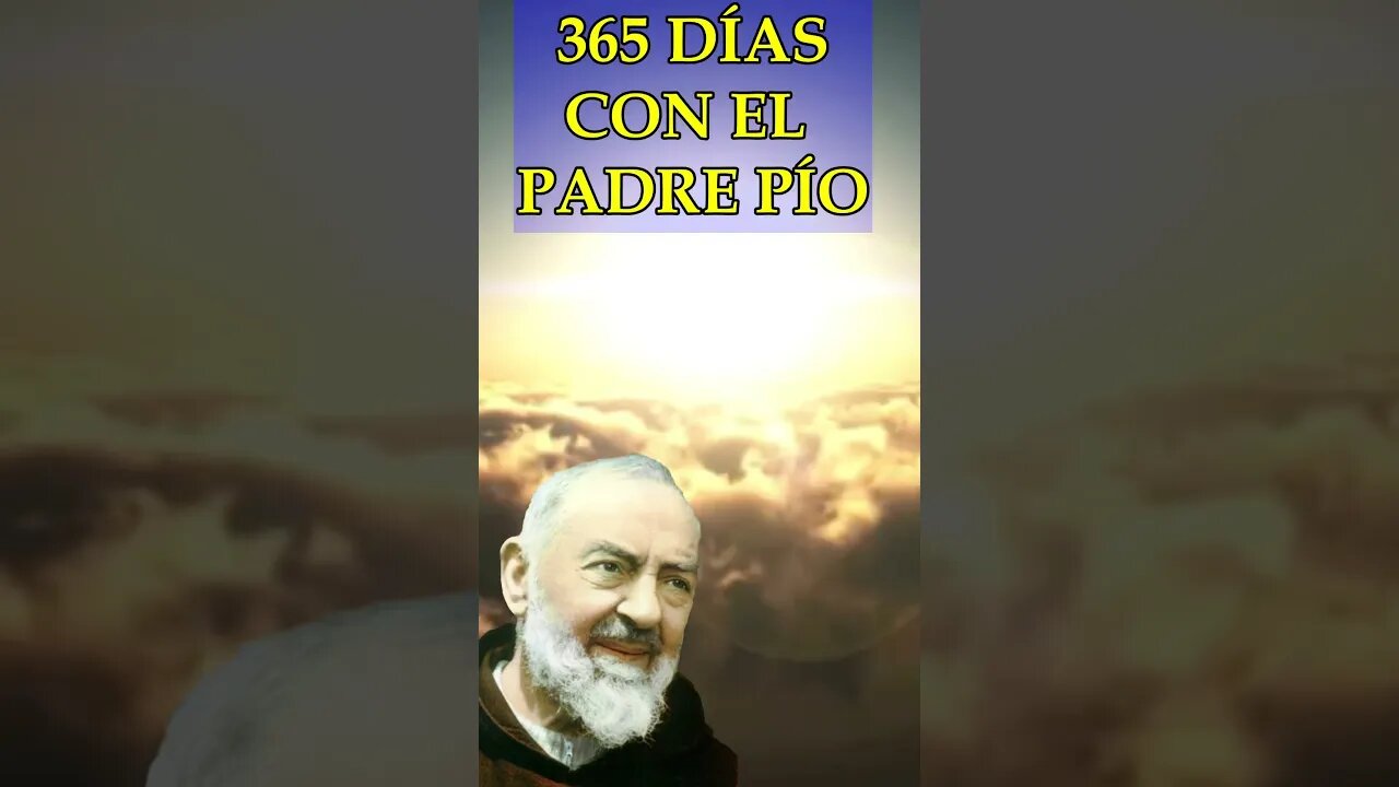 365 DÍAS CON EL PADRE PIO #padrepio #revelacionesmarianas #oracion