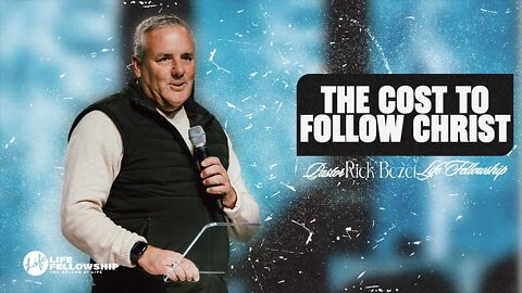 THE COST TO FOLLOW CHRIST | RICK BEZET