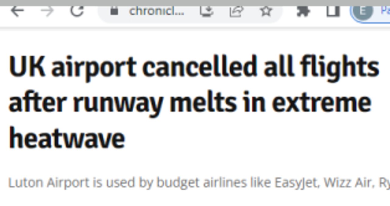 U.K. HEAT IS MELTING AIRPORT RUNWAYS & RAILWAYS SAY THEIR LINES AREN'T DESIGNED FOR THIS HEAT