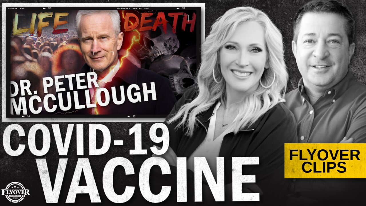 WHAT is in the COVID-19 Vaccine? with Dr. Peter McCullough | Flyover Clips