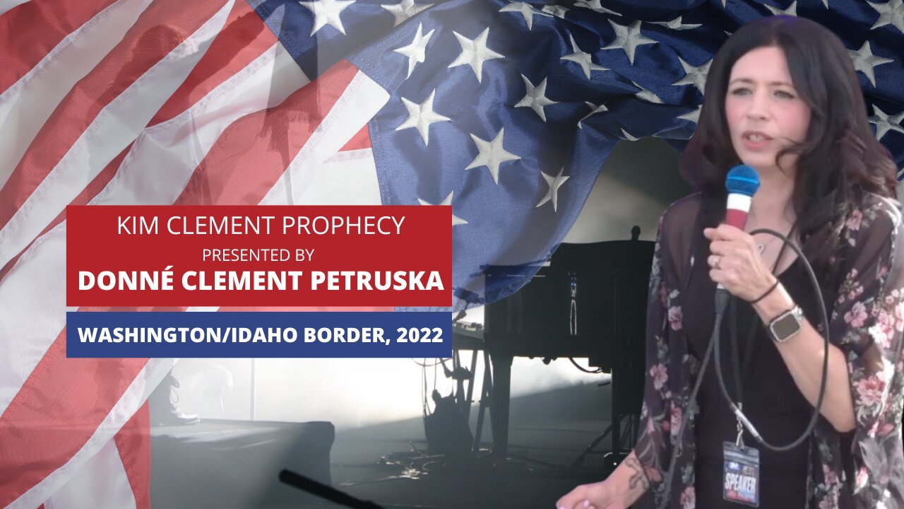 Kim Clement Prophecy - ReAwaken America Tour. - Washington / Idaho Border