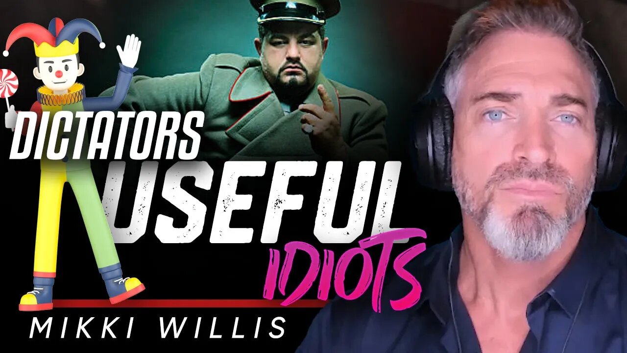 😞 We Are Just Useful Idiots: 😈How We Are Played by Evil Dictators - Mikki Willis