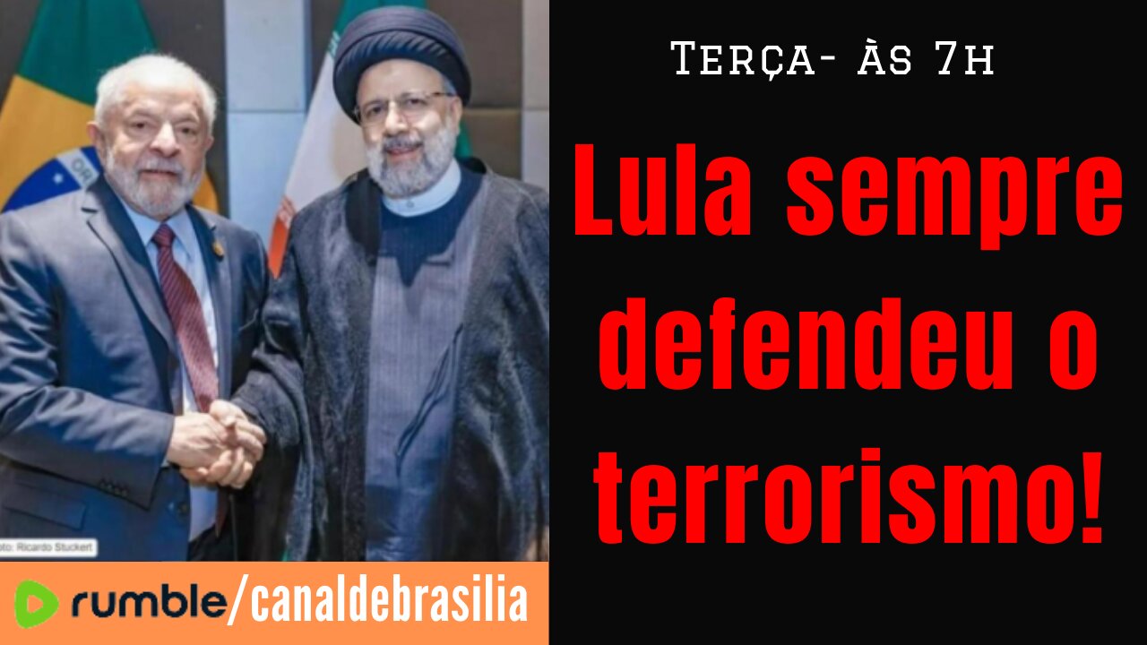 Lula sempre defendeu o terrorismo