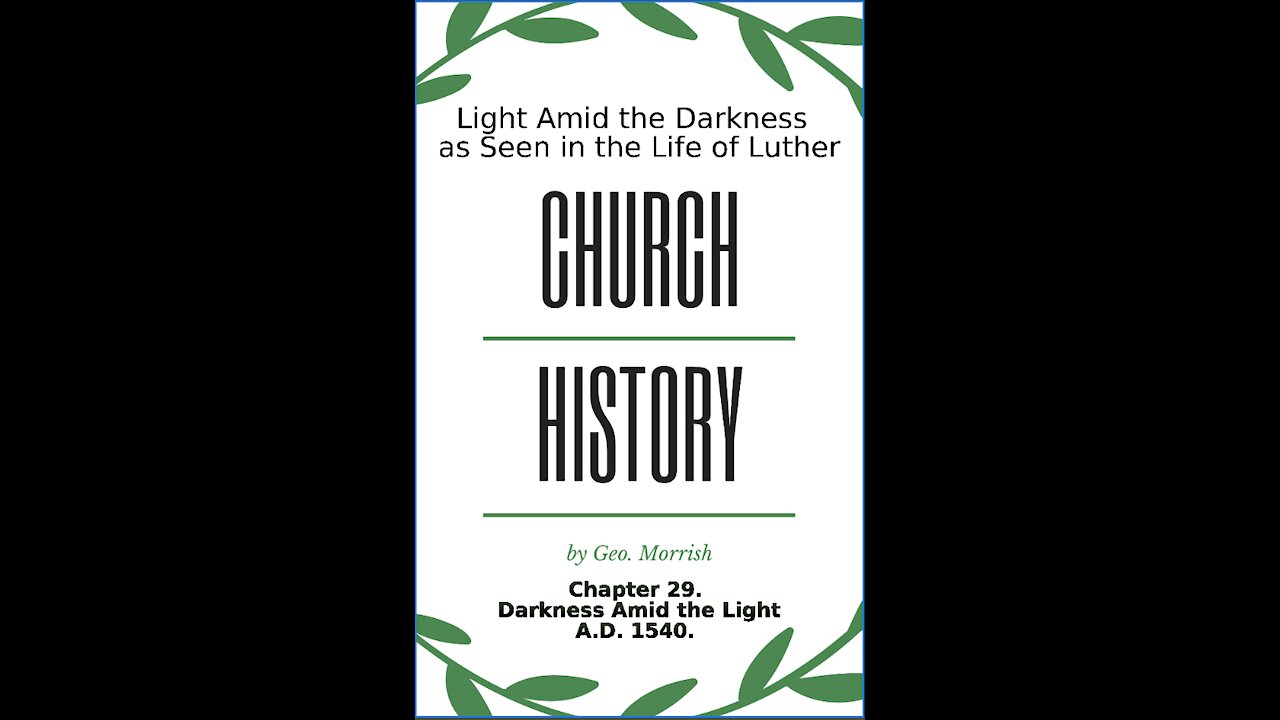 Church History, Light Amid the Darkness, Luther, Chapter 29, Darkness Amid the Light